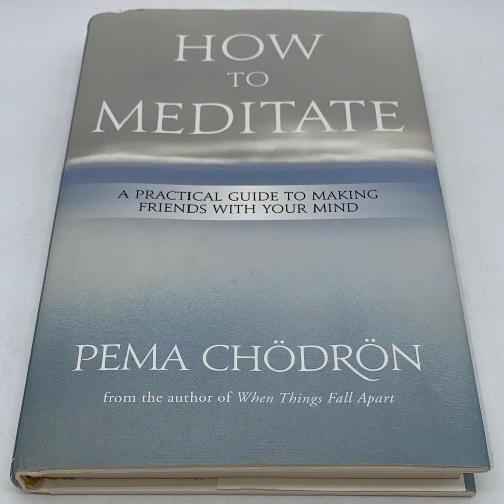 How to Meditate by Pema Chödrön Hardcover Book